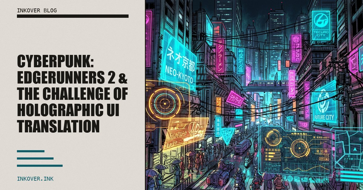 Cyberpunk: Edgerunners 2 & The Challenge of Holographic UI Translation